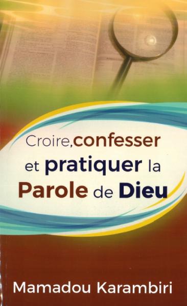 Croire, confesser et pratiquer la Parole de Dieu