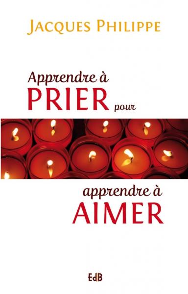 Apprendre à prier pour apprendre à aimer