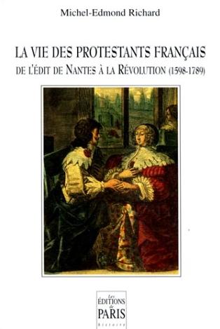 La vie des protestants Français de l’Edit de Nantes à la Révolution (1598-1789) (non-chrétien)