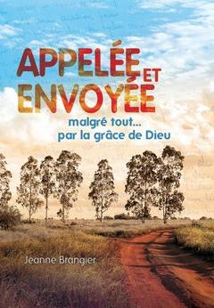 Appelée et envoyée malgré tout. . . Par la grâce de Dieu