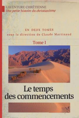 Aventure chrétienne - tome 1 - Le temps des commencements