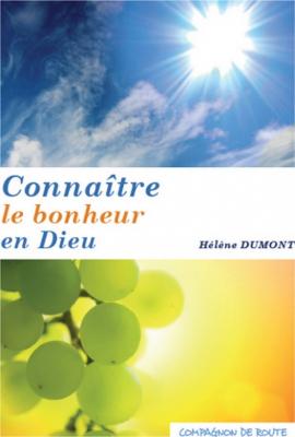 Connaître le bonheur en Dieu