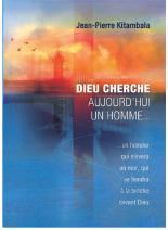 Dieu cherche aujourd'hui un homme...