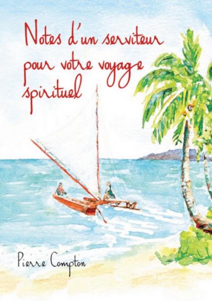 Notes d'un serviteur pour votre voyage spirituel