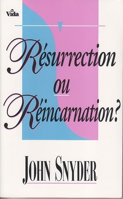 Résurrection ou Réincarnation?