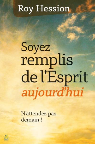 Soyez remplis de l’Esprit aujourd’hui