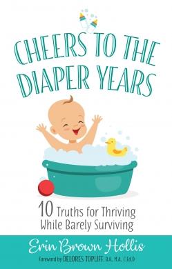 Cheers to the Diaper Years