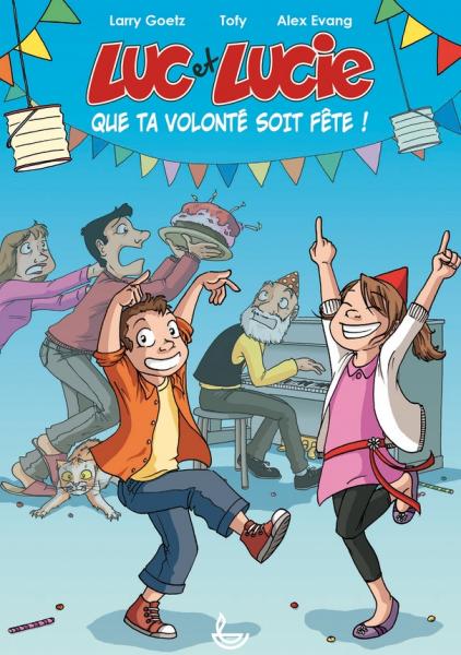 Luc et Lucie - Que ta volonté soit fête !