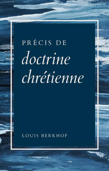 Précis de doctrine chrétienne [Berkhof]