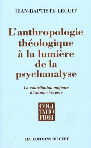 L'anthropologie théologique a la lumière de la psychanalyse