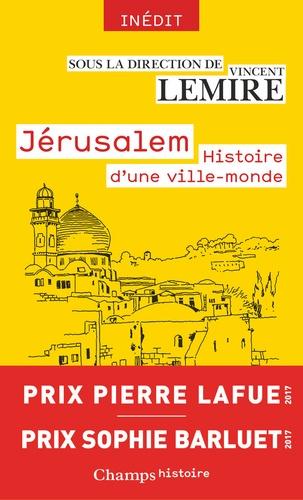 Jérusalem, histoire d'une ville-monde, des origines à nos jours