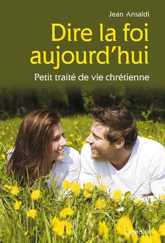 Dire La Foi Aujourd Hui Chezcarpus