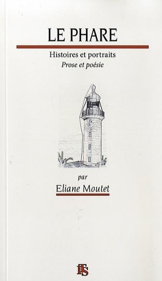 Le Phare. Histoires et portraits