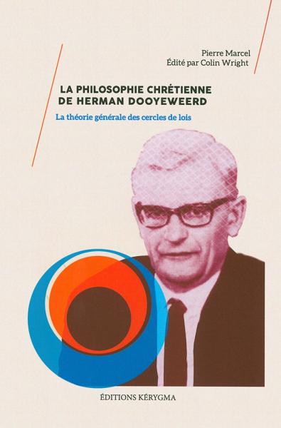 La philosophie chrétienne de Herman Dooyeweerd