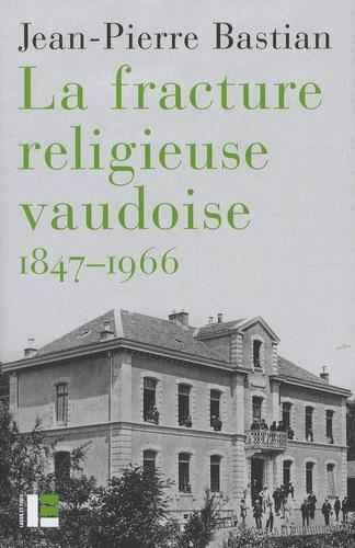 La fracture religieuse vaudoise 1847-1966