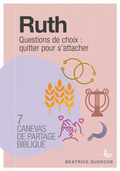 Ruth. Questions de choix : quitter pour s’attacher