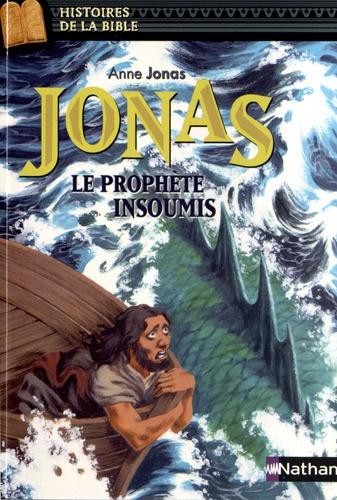 Jonas, le prophète insoumis