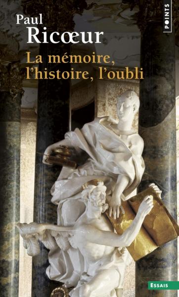 La mémoire l'Histoire l'oubli