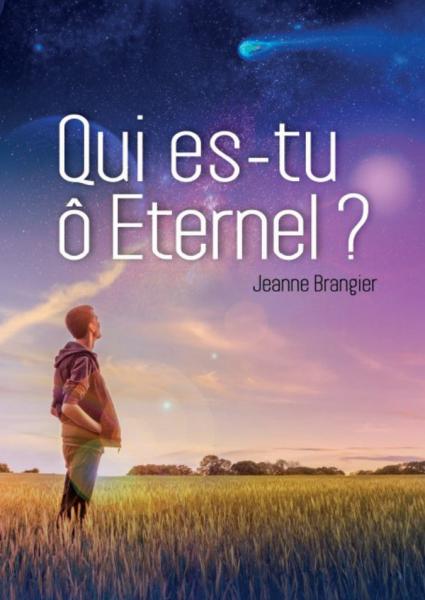 Qui es-tu ô Eternel ?