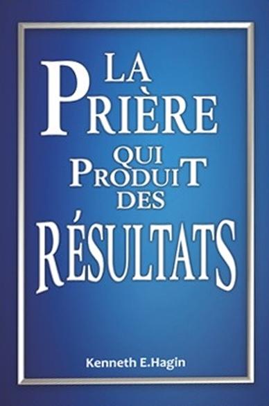 La prière qui produit des résultats