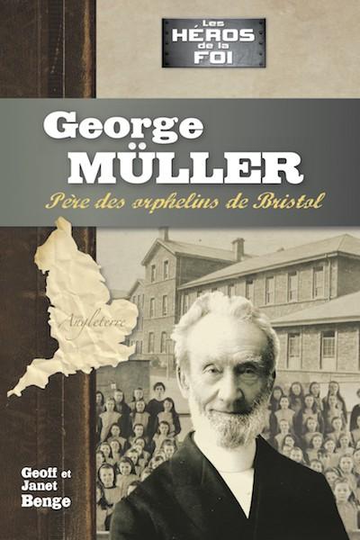 George Müller - Père des orphelins de Bristol