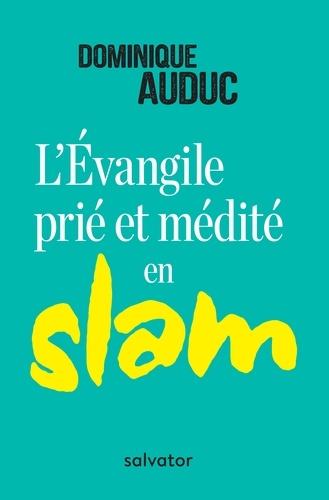 L'Evangile prié et medité en slam