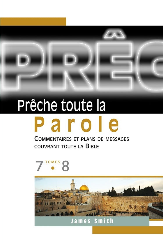 Prêche toute la Parole 7 et 8