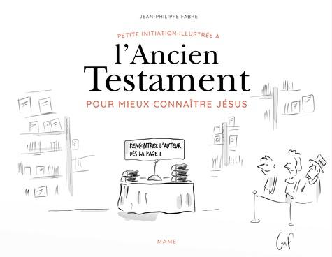 Petite initiation illustrée à l'Ancien Testament pour mieux connaître Jésus