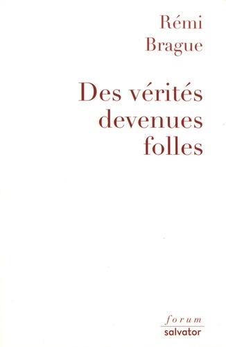 Des vérités devenues folles