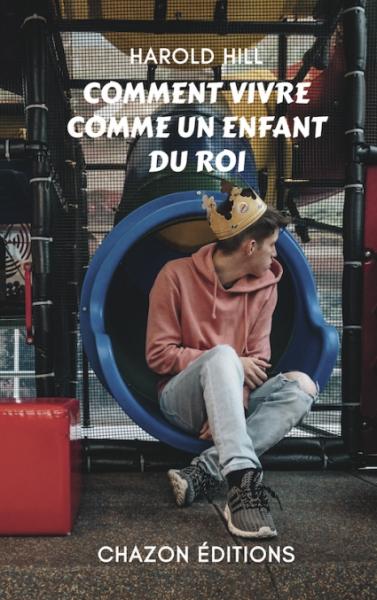 Comment vivre comme un enfant du Roi