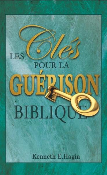 Les clés pour la Guérison Biblique