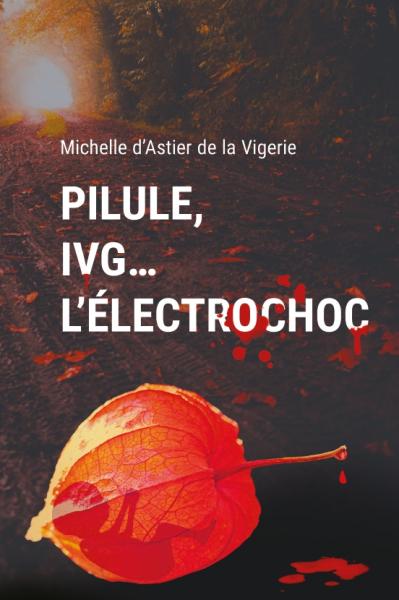 Pilule, IVG... l'électrochoc.