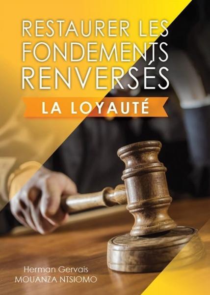 Restaurer fondements renversés : la loyauté