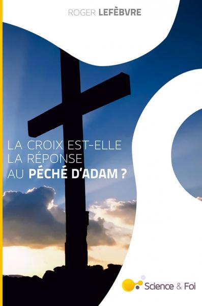 La croix est-elle la réponse au péché d’Adam ?