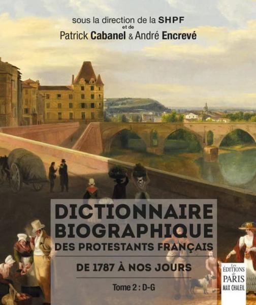 Dictionnaire biographique des protestants français de 1787 à nos jours. Tome 2, D-G