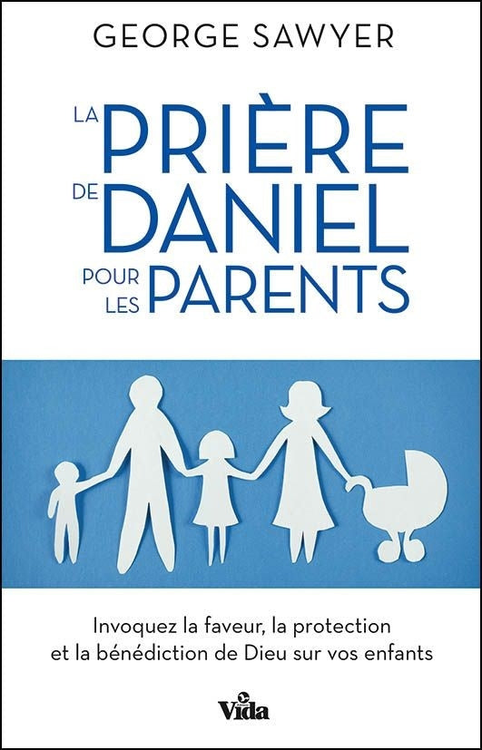 La prière de Daniel pour les parents