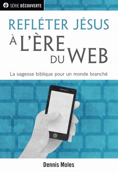 Refléter Jésus à l´ère du Web