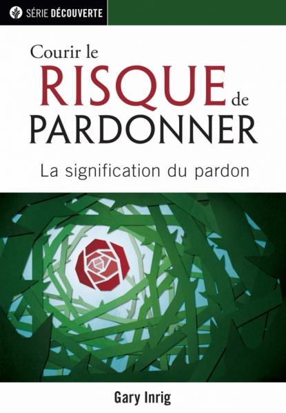 Courir le risque de pardonner