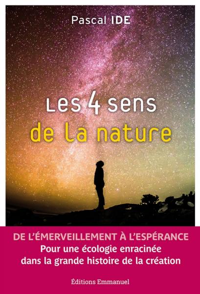 Les 4 sens de la nature. De l’émerveillement à l’espérance