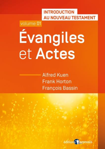 Évangiles et Actes. Introduction au Nouveau Testament. Volume 1