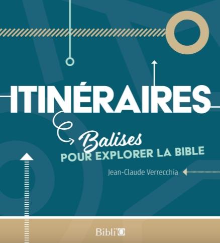Itinéraires - Balises pour explorer la Bible