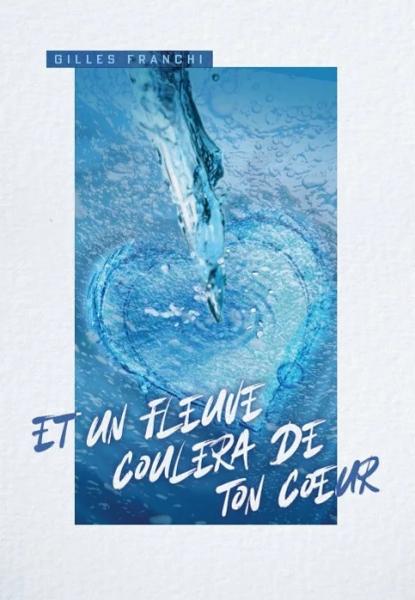 Et un fleuve coulera de ton coeur