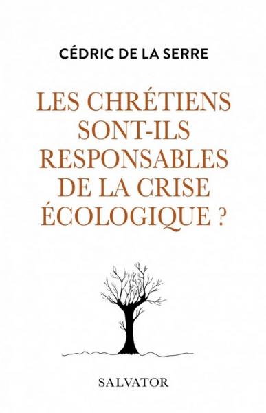 Les chrétiens sont-ils responsables de la crise écologique ?