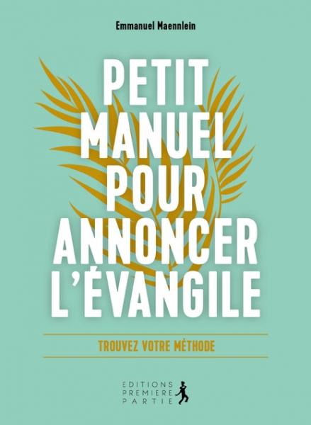 Petit manuel pour annoncer l´Évangile