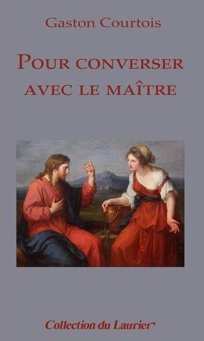 Pour converser avec le maître