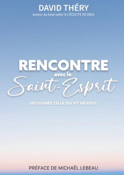 Rencontre avec le Saint Esprit