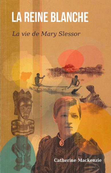 La Reine Blanche (Mary Slessor)