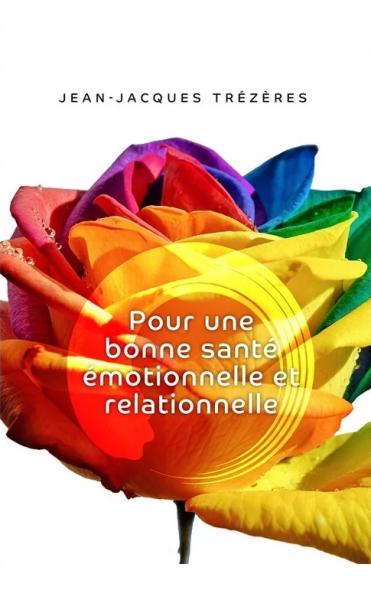 Pour une bonne santé émotionnelle et relationnelle