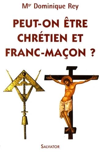 Peut-on être chrétien et franc-maçon ?