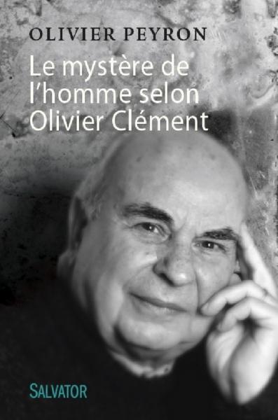 Le mystère de l'homme selon Olivier Clément